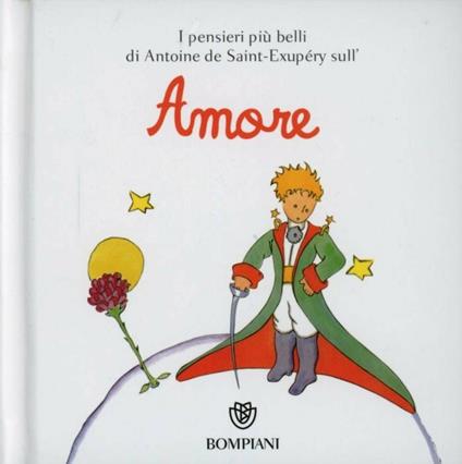 Il Piccolo Principe. Amore. Ediz. illustrata - Antoine de Saint-Exupéry - copertina