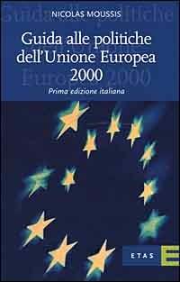Guida alle politiche dell'unione europea 2000 - Nicolas Moussis - copertina