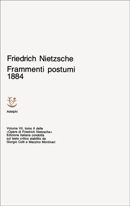 Opere complete. Vol. 7/2: Frammenti postumi (1884) - Friedrich Nietzsche - copertina