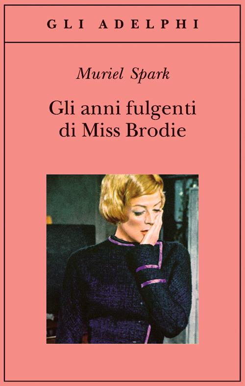 Gli anni fulgenti di miss Brodie - Muriel Spark - copertina
