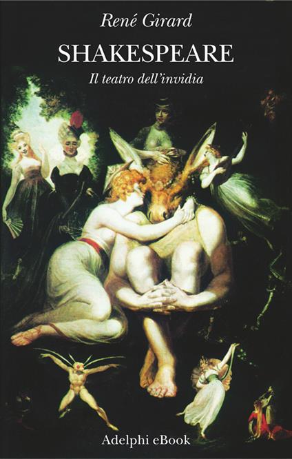 Shakespeare. Il teatro dell'invidia - René Girard,Giovanni Luciani - ebook