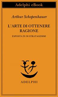 L' arte di ottenere ragione esposta in 38 stratagemmi