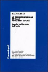 La rendicontazione sociale negli enti locali. Analisi dello stato dell'arte - Benedetta Siboni - copertina