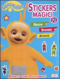 Stickers magici. Teletubbies. Con adesivi. Ediz. illustrata. Vol. 2 - copertina