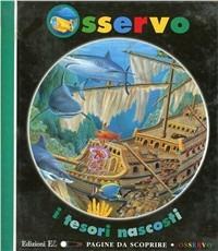 Osservo i tesori nascosti. Ediz. illustrata - Claude Delafosse - copertina