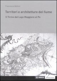 Territori e architetture del fiume - Francesca Belloni - copertina