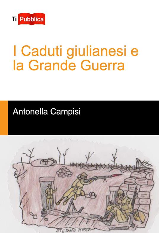 I caduti giulianesi e la grande guerra - Antonella Campisi - copertina