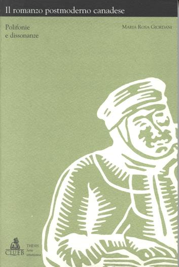 Il romanzo postmoderno canadese. Polifonie e dissonanze - M. Rosa Giordani - copertina