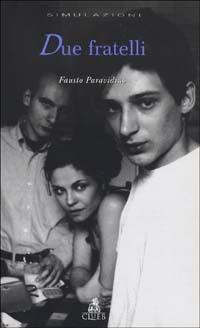 Due fratelli. Tragedia da camera in 53 giorni - Fausto Paravidino - copertina