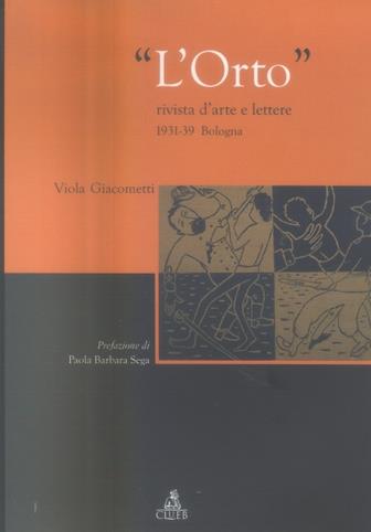 L'Orto. Rivista d'arte e lettere, 1931-1939. Bologna - Viola Giacometti - copertina