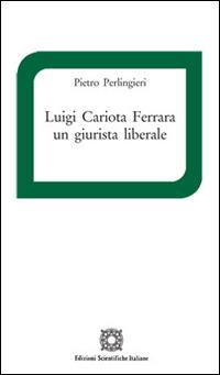 Luigi Cariota Ferrara un giurista liberale - Pietro Perlingieri - copertina