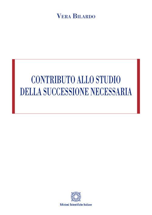 Contributo allo studio della successione necessaria - Vera Bilardo - copertina