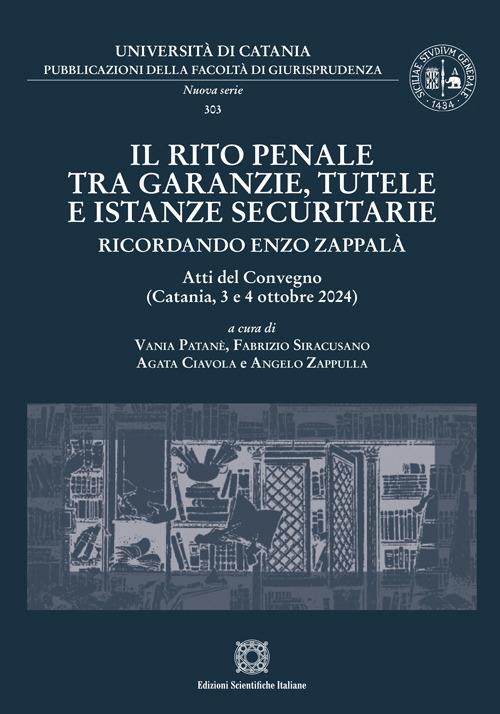 Il rito penale tra garanzie, tutele e istanze securitarie. Ricordando Enzo Zappalà - copertina