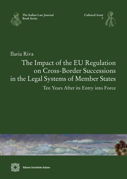 The Impact of the EU Regulation on Cross-Border Successions in the Legal Systems of Member States - Ten Years After its Entry into Force - Ilaria Riva - copertina