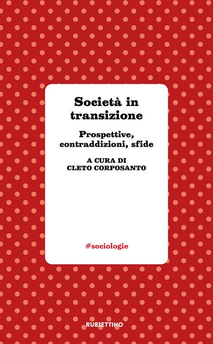Società in transizione. Prospettive, contraddizioni, sfide - copertina