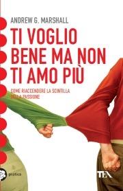 Ti voglio bene ma non ti amo più - Andrew G. Marshall - copertina