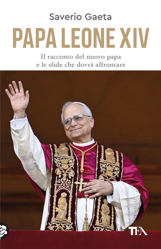 Papa Leone XIV. Il racconto del nuovo papa e le sfide che dovrà affrontare - Saverio Gaeta - copertina