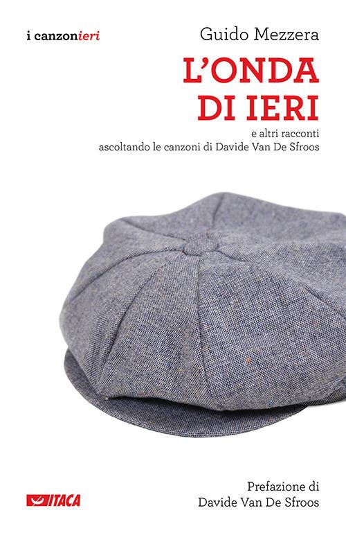 L onda di ieri. E altri racconti ascoltando le canzoni di Davide Van De Sfroos - Guido Mezzera - copertina