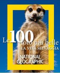 Le 100 foto più belle di vita selvaggia. Ediz. illustrata - copertina