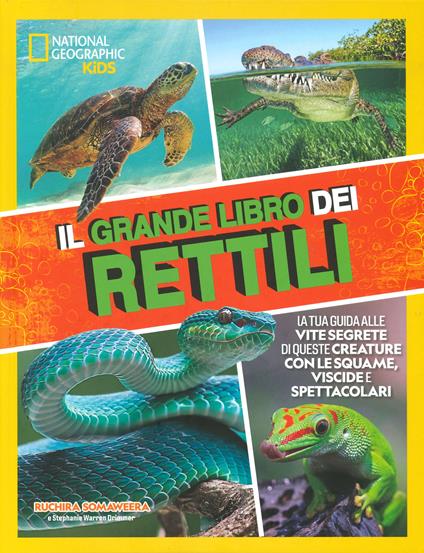 Il grande libro dei rettili. Ediz. a colori - Ruchira Somaweera,Stephanie Warren Drimmer - copertina