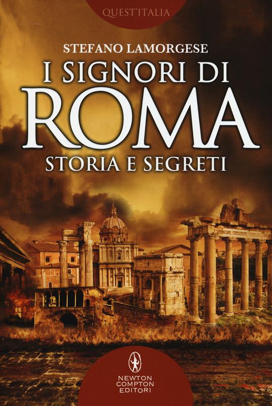 I signori di Roma. Storia e segreti - Stefano Lamorgese - copertina