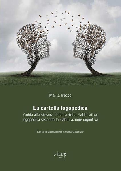 La cartella logopedica. Guida alla stesura della cartella riabilitativa logopedica secondo la riabilitazione cognitiva - Marta Trecco - copertina