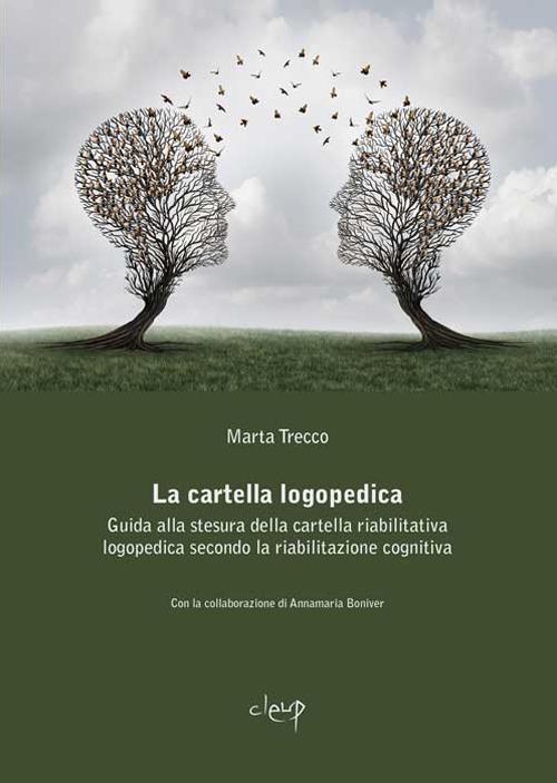 La cartella logopedica. Guida alla stesura della cartella riabilitativa logopedica secondo la riabilitazione cognitiva - Marta Trecco - copertina