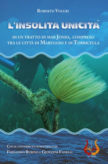 L'insolita unicità di un tratto di Mar Jonio, compreso tra le città di Maruggio e di Torricella. Con Cassetta audio - Roberto Voluri - copertina