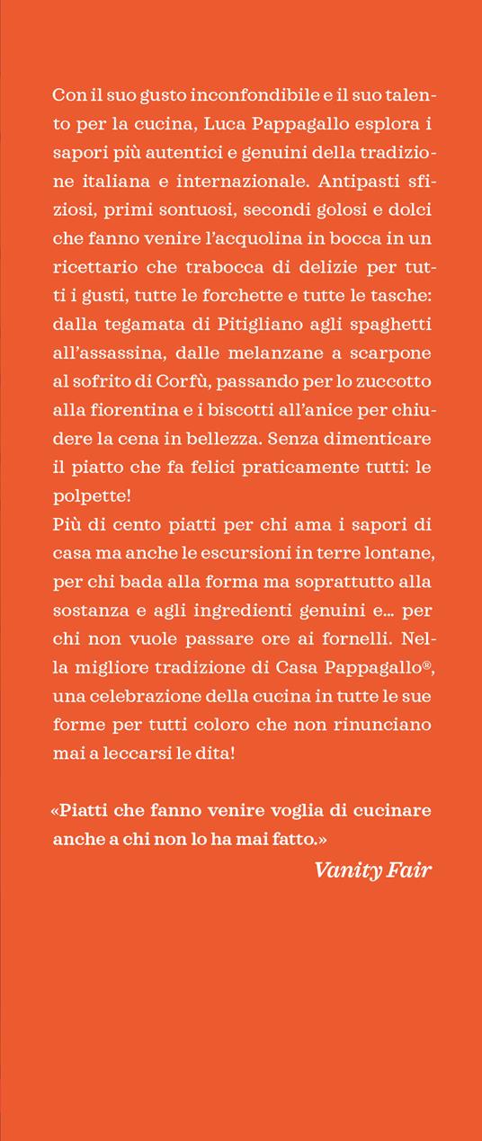 La cucina per tutti di Casa Pappagallo. Primi, secondi, dolci irresistibili in oltre 100 ricette da leccarsi i baffi - Luca Pappagallo - 2