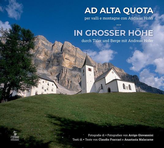 Ad alta quota. Per valli e montagne con Andreas Hofer. Ediz. italiana e tedesca - Claudio Fraccari,Anastasia Malacarne - copertina