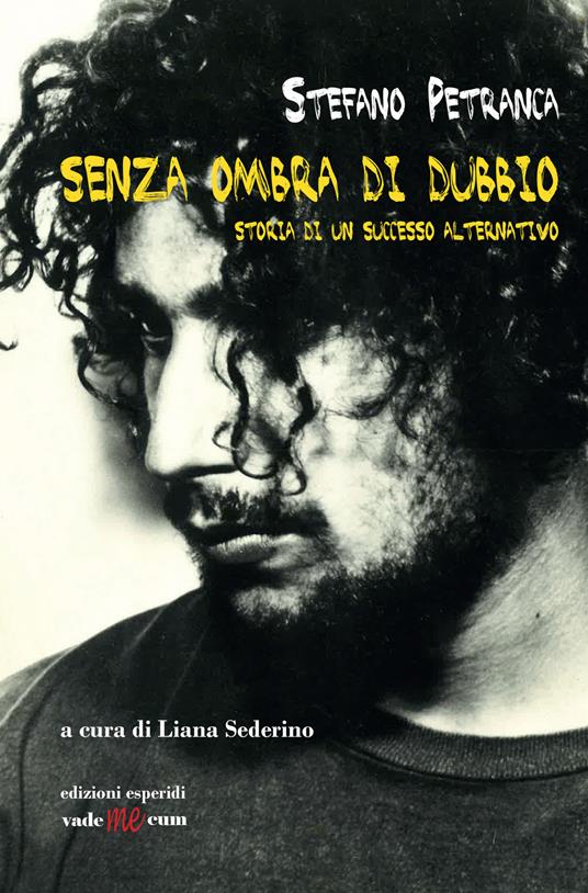 Senza ombra di dubbio. Storia di un successo alternativo - Stefano Petranca - copertina