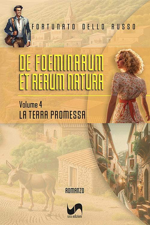 La terra promessa. De foeminarum et rerum natura. Vol. 4 - Fortunato Dello Russo - copertina