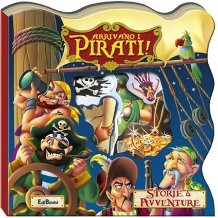 Arrivano i pirati! Storie & avventure. Ediz. illustrata - copertina