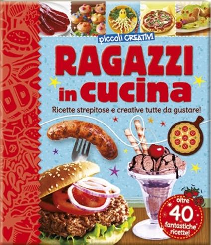 Ragazzi in cucina. Ediz. illustrata - copertina