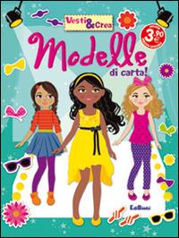 Modelle di carta! Vesti & crea. Ediz. illustrata - copertina
