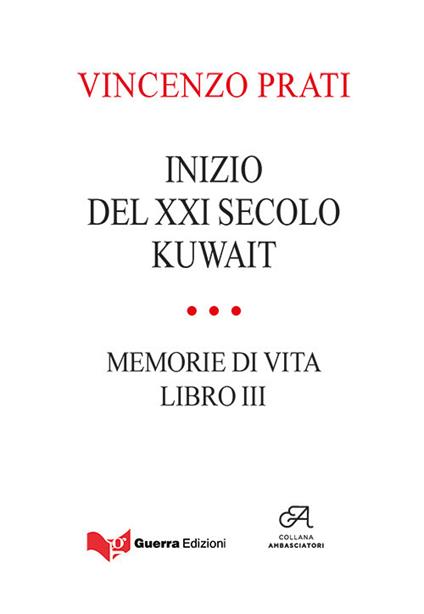 Inizio del XXI secolo. Kuwait. Memorie di vita. Vol. 3 - Vincenzo Prati - copertina