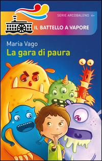 La gara di paura. Ediz. illustrata - Maria Vago - copertina