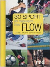 Trenta sport per raggiungere il tuo flow - Marisa Muzio,Sergio Meda - copertina