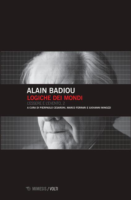 Logiche dei mondi. Vol. 2: L' essere e l'evento - Alain Badiou - copertina