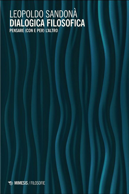 Dialogica filosofica. Pensare (con e per) l'altro - Leopoldo Sandonà - ebook