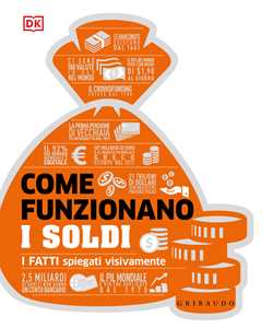 Libro DK Come funzionano i soldi. I fatti spiegati visivamente. Ediz. illustrata 