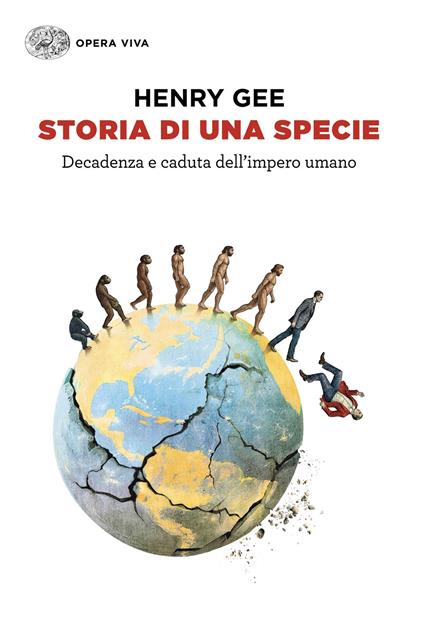 Storia di una specie. Decadenza e caduta dell'impero umano - Henry Gee,Carla Palmieri - ebook