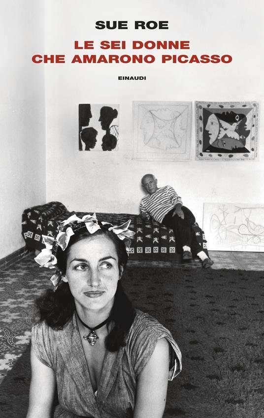 Le sei donne che amarono Picasso - Sue Roe,Federica Aceto - ebook