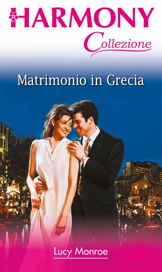 Matrimonio in grecia - Lucy Monroe - ebook