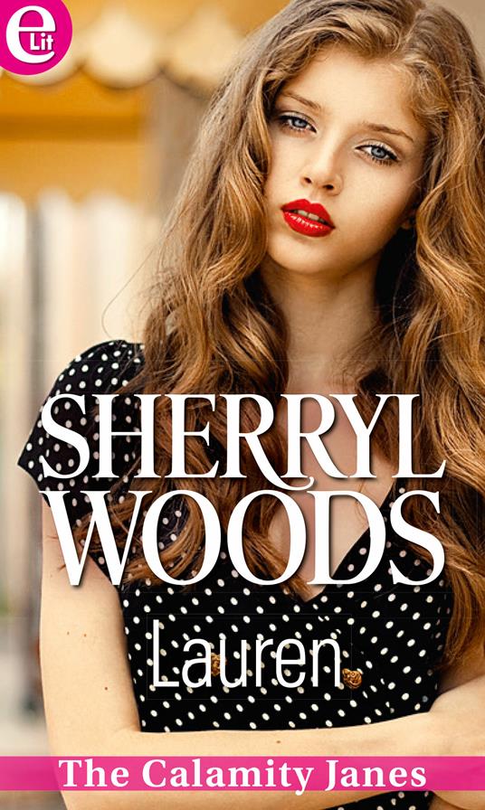 Lauren. Calamity Janes. Vol. 5 - Sherryl Woods - ebook