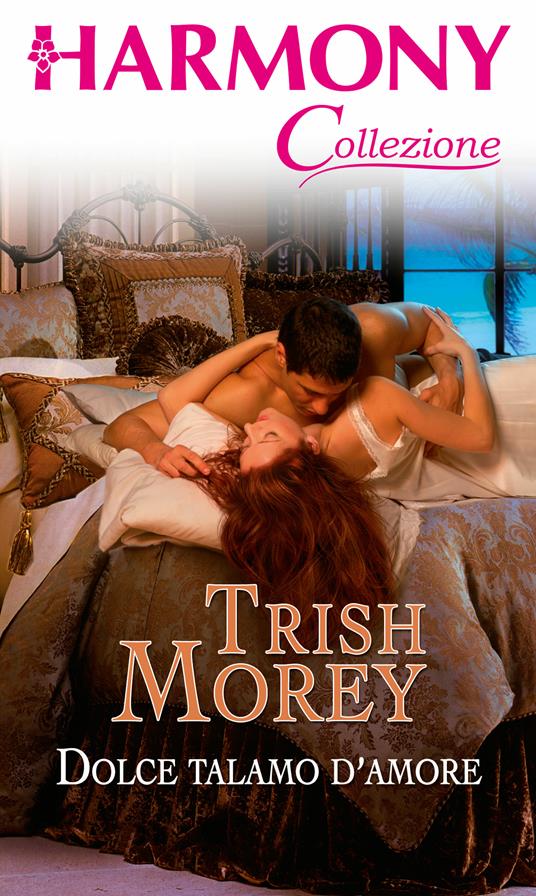 Dolce talamo d'amore - Trish Morey - ebook