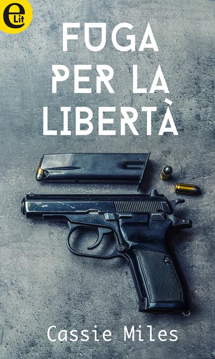 Fuga per la libertà - Cassie Miles - ebook