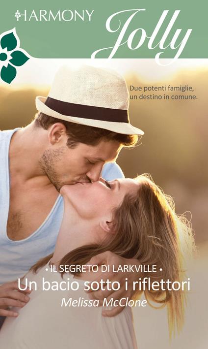 Un bacio sotto i riflettori. Il segreto di Larkville. Vol. 5 - Melissa McClone,Daniela Alidori - ebook