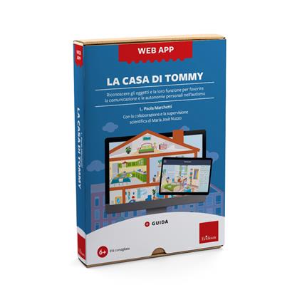 La casa di Tommy. Riconoscere gli oggetti e la loro funzione per favorire la comunicazione e le autonomie personali nell’autismo. Web app. Con software - Paola Luigia Marchetti - copertina