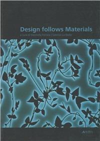 Design follows materials. Ediz. italiana e inglese - copertina